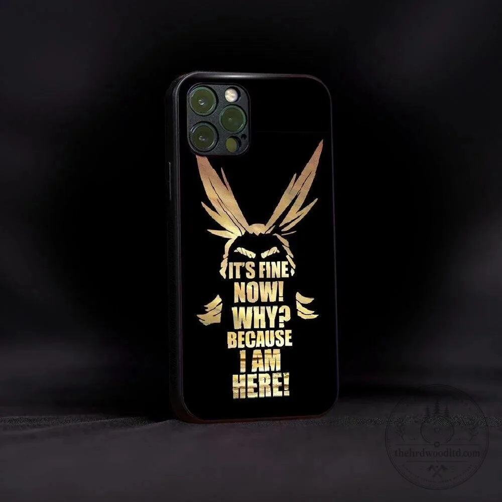 My Hero Academia All Might It's Fine Now Why Because I Am Here Phone Case